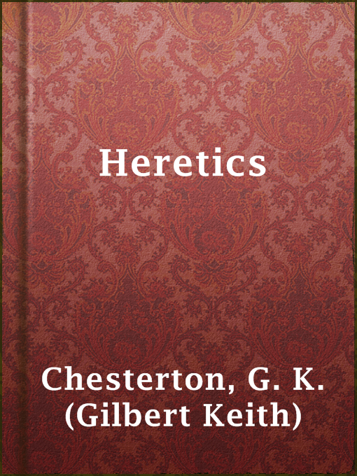 Title details for Heretics by G. K. (Gilbert Keith) Chesterton - Wait list